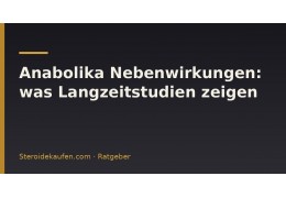 Anabolika Nebenwirkungen: was Langzeitstudien zeigen