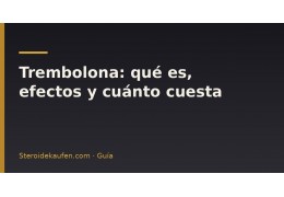 Trembolona: qué es, efectos y cuánto cuesta