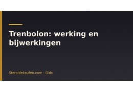 Trenbolon: werking en bijwerkingen