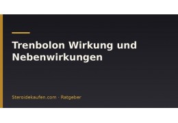 Trenbolon Wirkung und Nebenwirkungen